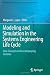 Modeling and Simulation in the Systems Engineering Life Cycle: Core Concepts and Accompanying Lectures (Simulation Foundations, Methods and Applications)