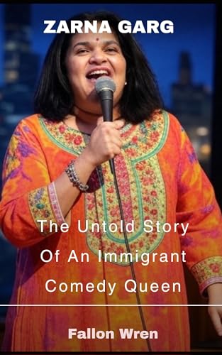 Zarna Garg: The Untold Story Of An Immigrant Comedy Queen