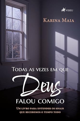 Todas as vezes em que Deus falou comigo: Um Livro para Entender o...