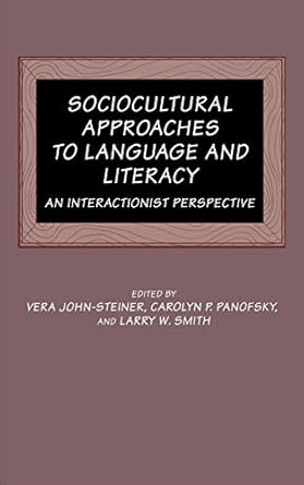 Sociocultural approaches to language and literacy :  an interactionist perspective /