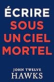  Écrire Sous un Ciel Mortel (French Edition)