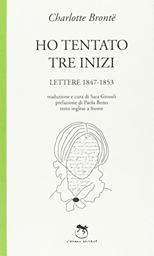 Ho tentato tre inizi. Lettere 1847-1853 Ho tentato tre inizi. Lettere 1847-1853