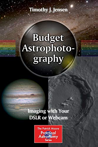 Budget Astrophotography: Imaging with Your DSLR or Webcam