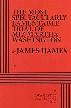 Paperback The Most Spectacularly Lamentable Trial of Miz Martha Washington Book