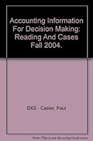 Wcsac500 Accounting Information for Decision Making: Reading and Cases Fall 2004 047188930X Book Cover