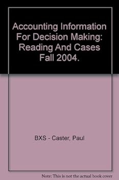 Paperback (WCS)AC500 Accounting Information for Decision Making: Reading and Cases Fall 2004 Book