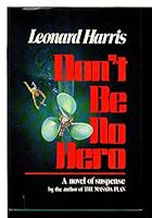 Don't be no Hero 0517532506 Book Cover