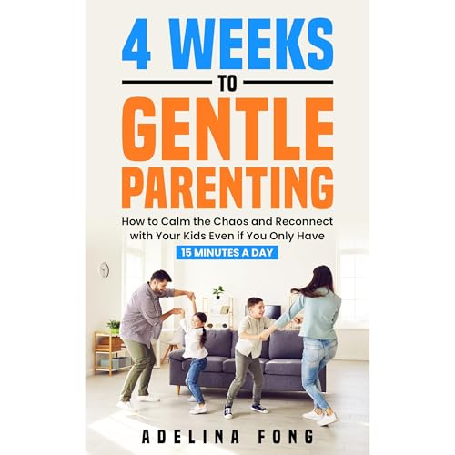 4 Weeks to Gentle Parenting Audiolibro Por Adelina Fong arte de portada