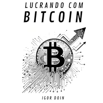 Capa do livro Lucrando com Bitcoin: Estratégias de curto, médio e longo prazo. (Alavancagem Financeira) (Portuguese Edition)
