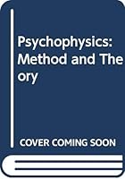 Psychophysics: Method, Theory, and Application 0898593751 Book Cover