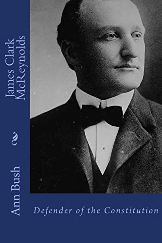 James Clark McReynolds: Defender of the Constit... 1508588619 Book Cover