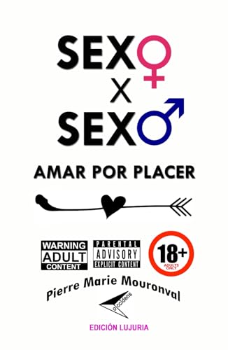 Sexo x sexo: Amar por placer: Edición lujuria