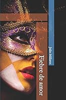 Fiebre de amor: amor exasperado en el pantano posmoderno veneciano 1719864985 Book Cover