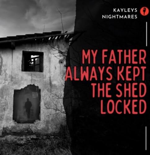 『My Father Always Kept the Shed Locked Today I Found Out Why Part Four』のカバーアート