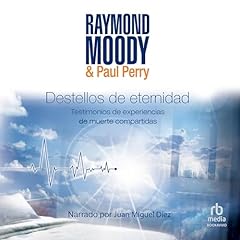 Destellos de eternidad Audiolibro Por Raymond A. Moody Jr. MD, Paul Perry arte de portada
