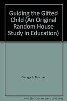 Guiding the Gifted Child (An Original Random House Study in Education) 0394306449 Book Cover