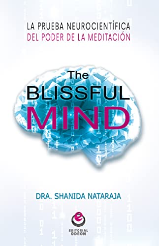 The blissful mind: La prueba neurocientífica del poder de la meditación