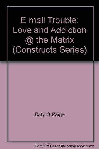 e-mail trouble: love and addiction @ the matrix (Constructs)