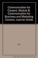 Communication for Careers: Module B: Communication for Business and Marketing Careers, Learner Guide 0538671483 Book Cover