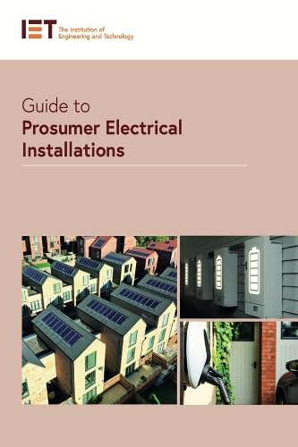 Guide to Prosumer Electrical Installations (IET Codes and Guidance)