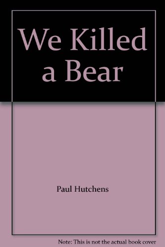 We Killed a Bear B000GLRN8A Book Cover