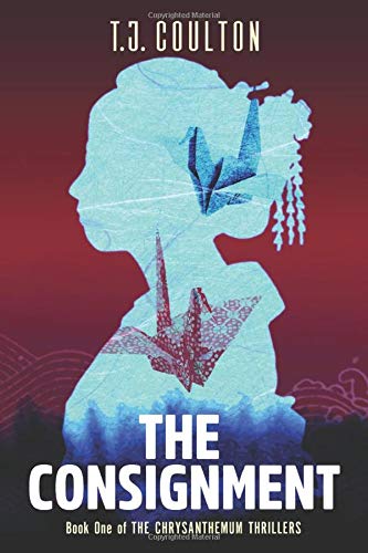 THE CONSIGNMENT (THE CHRYSANTHEMUM THRILLERS)
