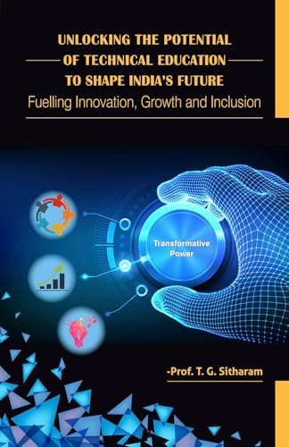 Unlocking the Potential of Technical Education To Shape India’s Future: Fuelling Innovation, Growth and Inclusion