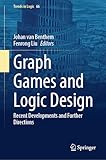  Graph Games and Logic Design: Recent Developments and Further Directions