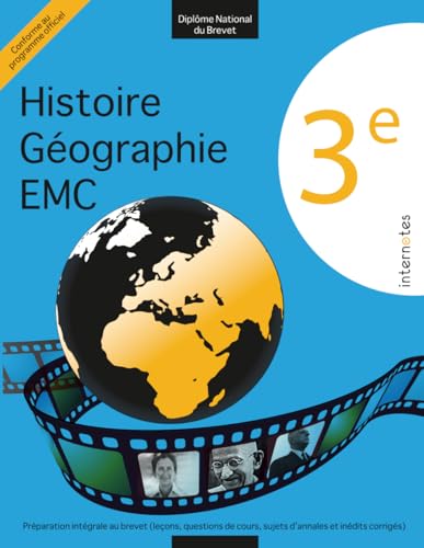 Histoire - Géographie - EMC - 3e - Diplôme national du Brevet - Préparation intégrale au brevet (leçons, questions de cours, sujets d’annales et...