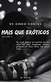 Os cinco contos mais que eróticos: Volume 1 (Portuguese Edition)