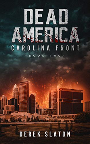 Dead America: Carolina Front Book Two (Dead America - The First Week 2) (English Edition) Dead America: Carolina Front Book Two (Dead America - The First Week 2) (English Edition)
