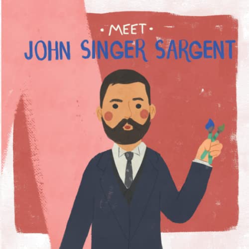 Meet John Singer Sargent (Meet the Artist)