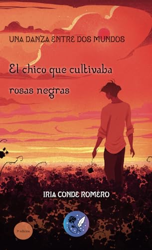 El chico que cultivaba rosas negras: Una danza entre dos mundos