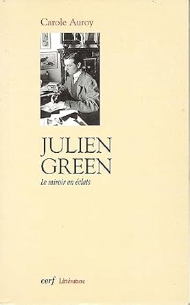 Julien Green. Le miroir en éclats : Etude sur l'Autobiographie