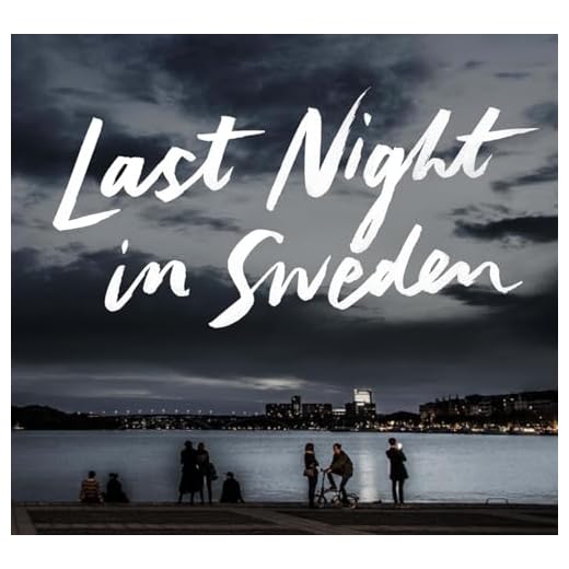 Last night in Sweden