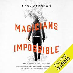Magicians Impossible Audiolibro Por Brad Abraham arte de portada