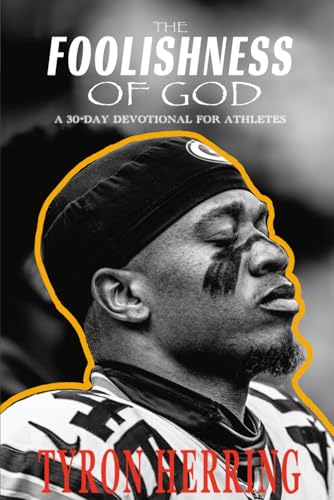 The Foolishness of God: A 30 Day Devotional For...