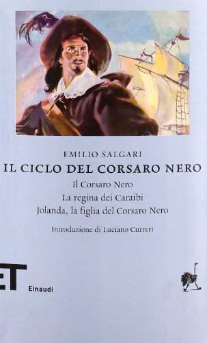 Il ciclo del Corsaro Nero: Il Corsaro Nero-La regina dei Caraibi-Jolanda, la figlia del Corsaro Nero Il ciclo del Corsaro Nero: Il Corsaro Nero-La regina dei Caraibi-Jolanda, la figlia del Corsaro Nero