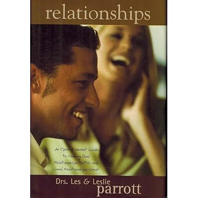 Relationships: An Open and Honest Guide to Making Bad Relationships Better and Good Relationships Great