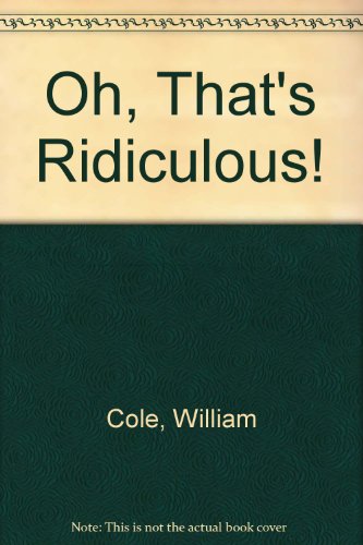 Oh, That's Ridiculous!