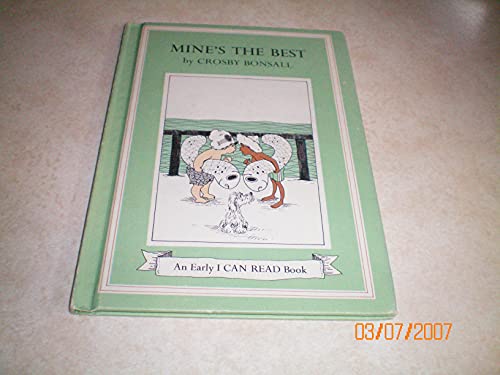 Mine's the best, (An Early I can read book) 0060205776 Book Cover