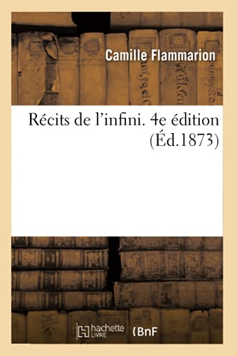 Récits de l'infini. 4e édition: Lumen, histoire d'une âme, histoire d'une comète, la vie universelle et éternelle (French Edition)