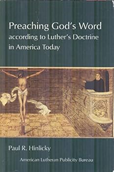 Paperback Preaching God's Word According to Luther's Doctrine in America Today Book
