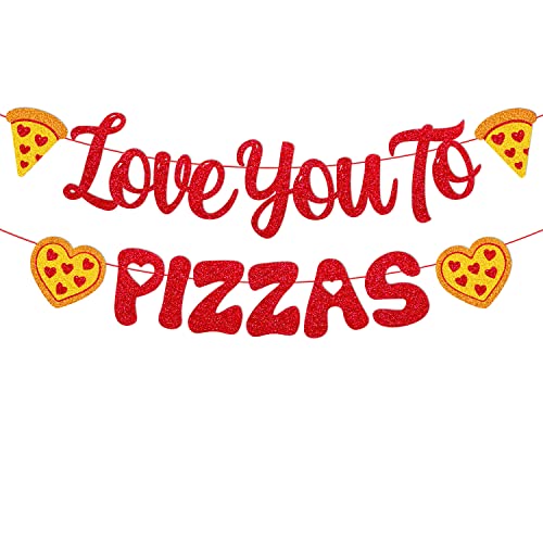 Love You To Pizzas Banner Valentine’s Day Pizzas Party Decoration NO DIY Pizza Theme Birthday Party Wedding Anniversary Baby Shower Bridal Shower Valentine Party Supplies