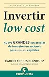 Invertir low cost: Nueve grandes estrategias de inversion en acciones para pequenos capitales / Nine Great Actions for Small Capital Investment Strategies (Gestión del conocimiento)