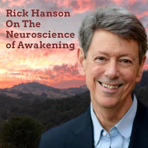 The Neuroscience of Awakening with Rick Hanson