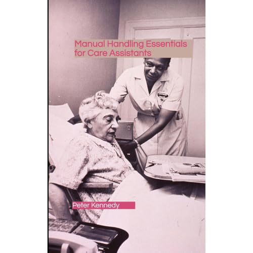 Manual Handling Essentials for Care Assistants Audiolibro Por Peter Kennedy arte de portada