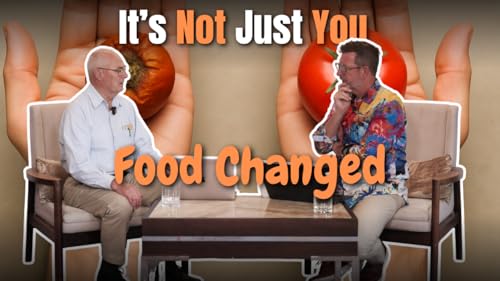 Your Food Isn’t What It Used To Be—Here’s Why