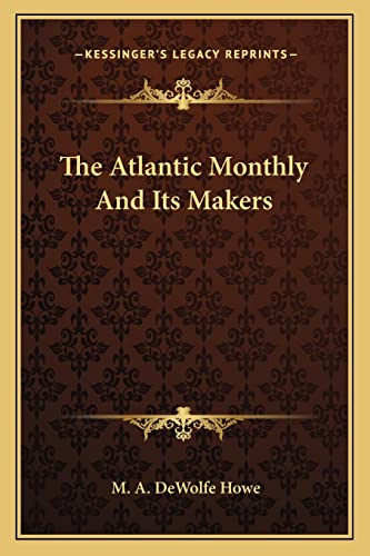 The Atlantic Monthly And Its Makers