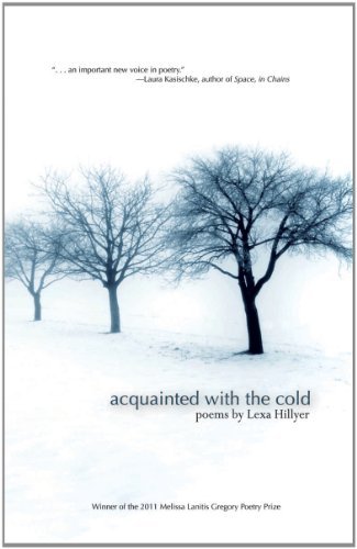 Acquainted with the Cold [11/2/2012] Lexa Hillyer